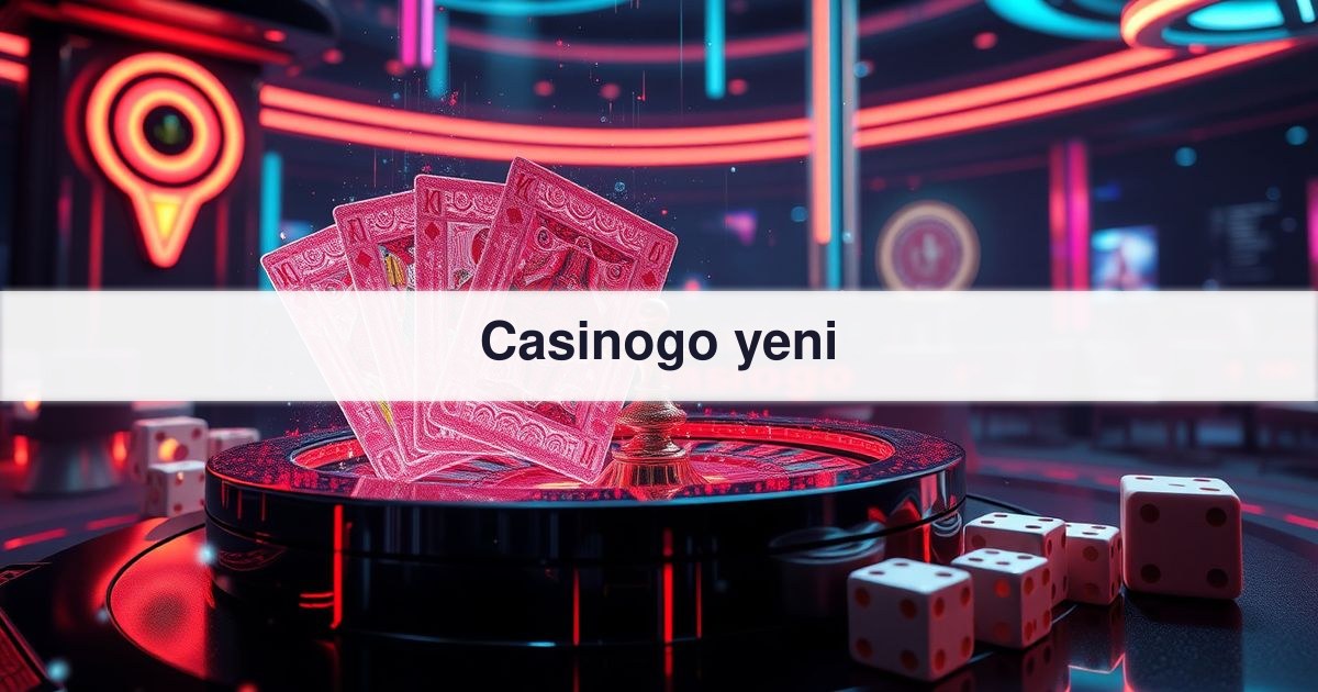 Casinogo yeni